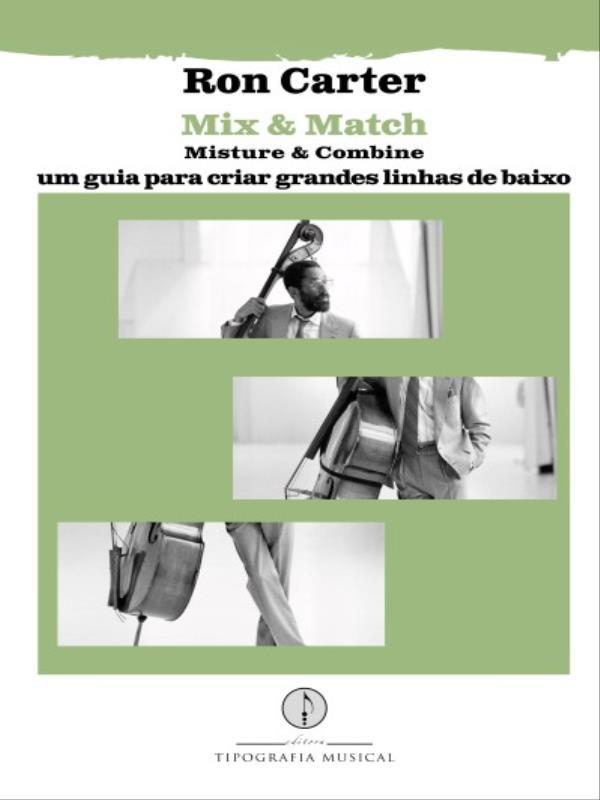 Mix & Match – Misture & Combine – um Guia para Criar Grandes Linhas de Baixo