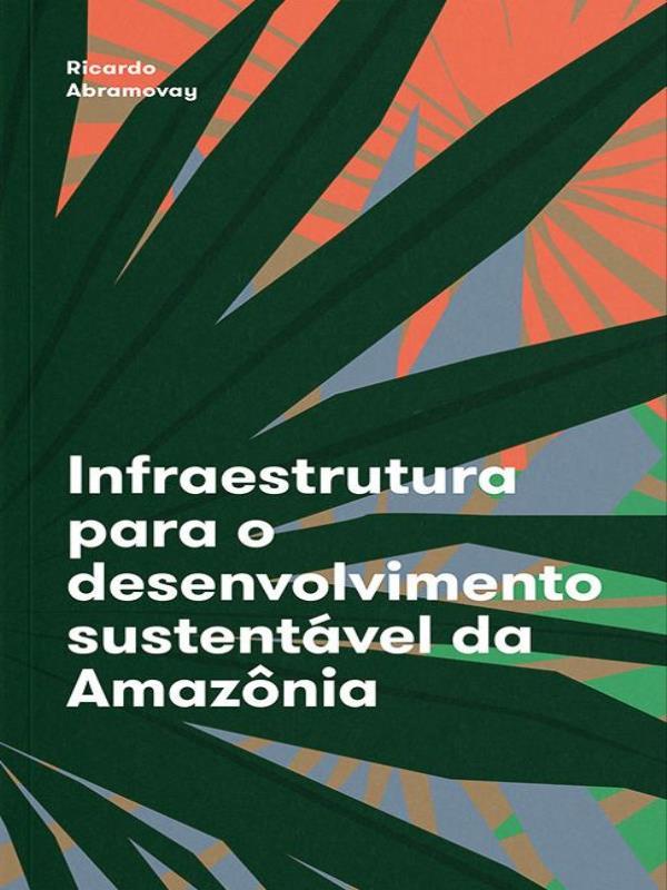 Infraestrutura para o Desenvolvimento SustentáVel da AmazôNia