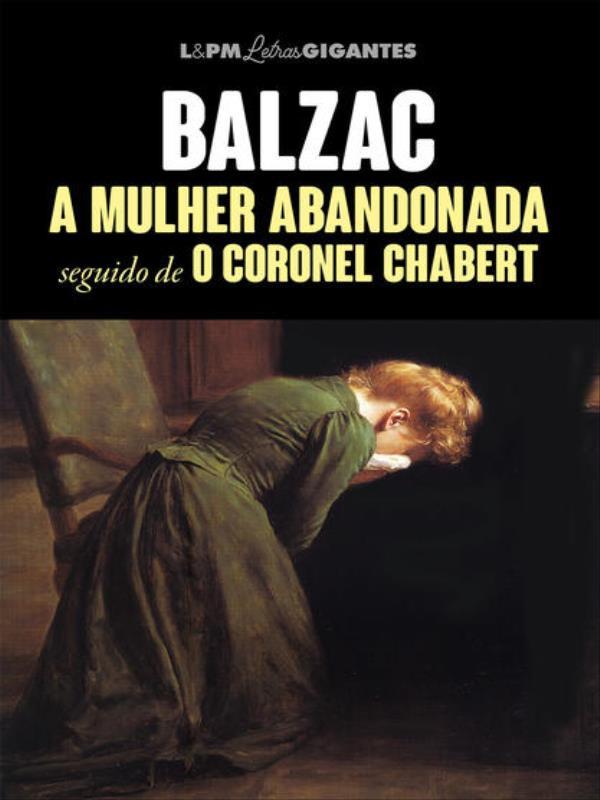 A Mulher Abandonada Seguido de Coronel Chabert