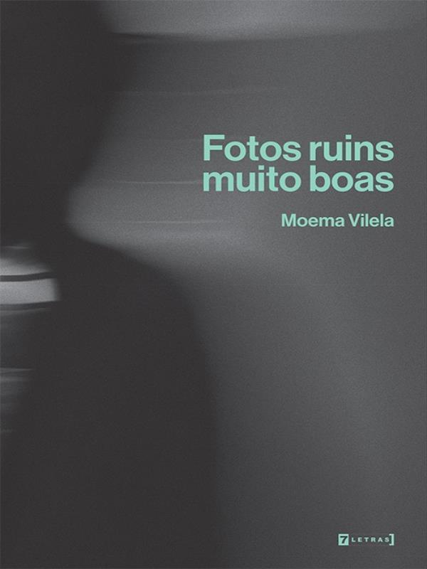 Capa do livro Fotos Ruins Muito Boas de Moema Vilela