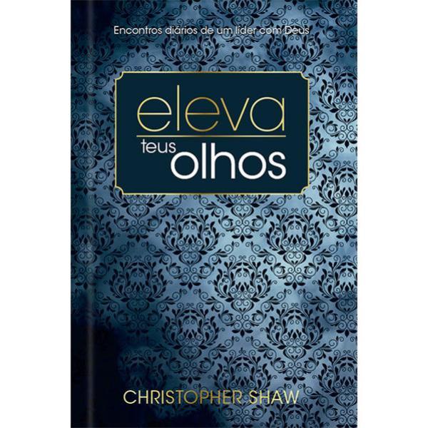 Eleva Teus Olhos - 365 MeditaçõEs Devocionais para LíDeres - Luxo