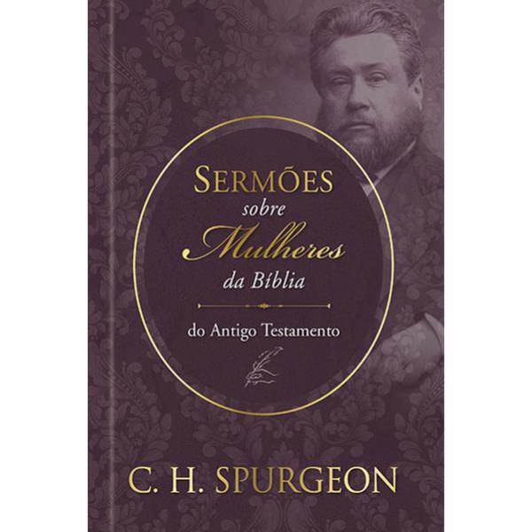 SermõEs de Spurgeon sobre Mulheres da BíBlia do Antigo Testamento