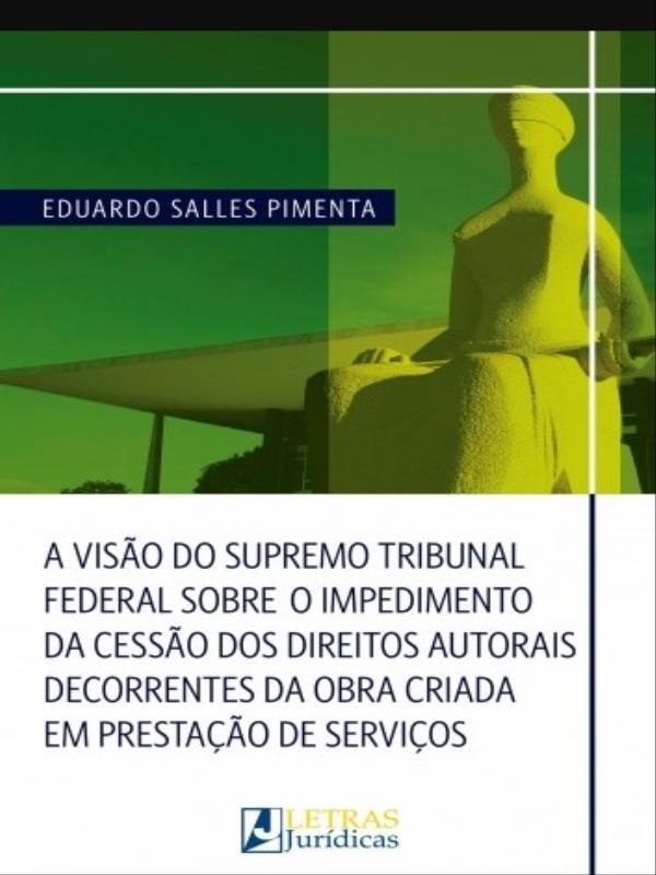 A Visão Stf sobre o Impedimento da Cessão dos Direitos Autorais