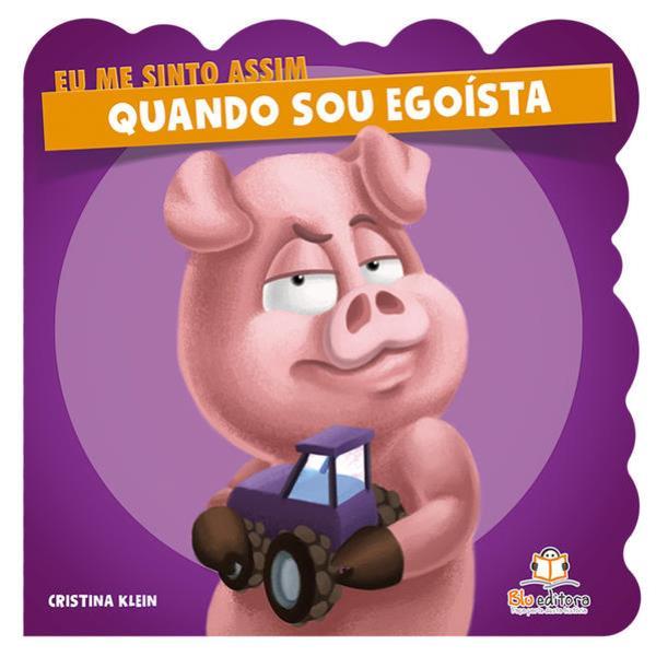 Eu Me Sinto Assim: Quando Sou EgoíSta