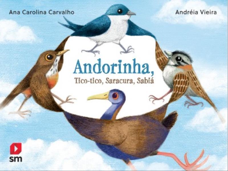 Andorinha, Tico-Tico, Saracura, Sabiá