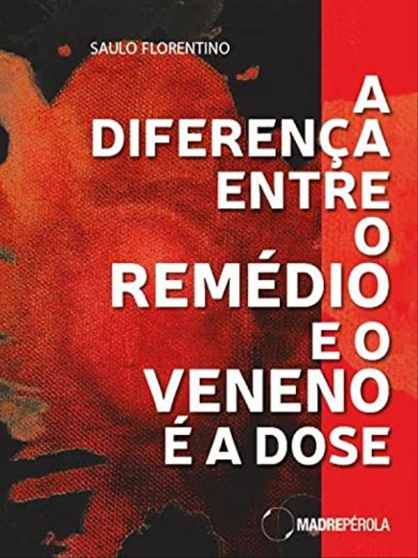 A Diferença Entre o Veneno e o ReméDio é a Dose