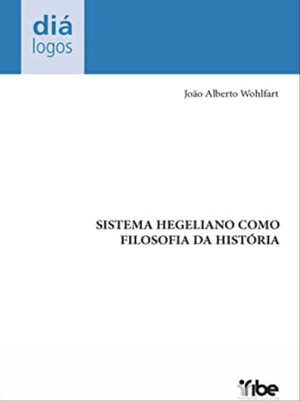 Sistema Hegeliano Como Filosofia da Historia