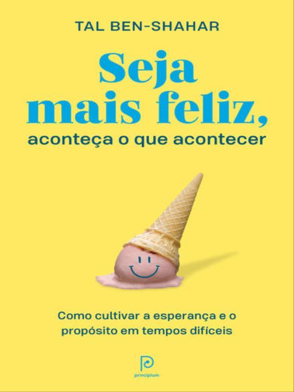 Seja Mais Feliz, Aconteça o Que Acontecer
