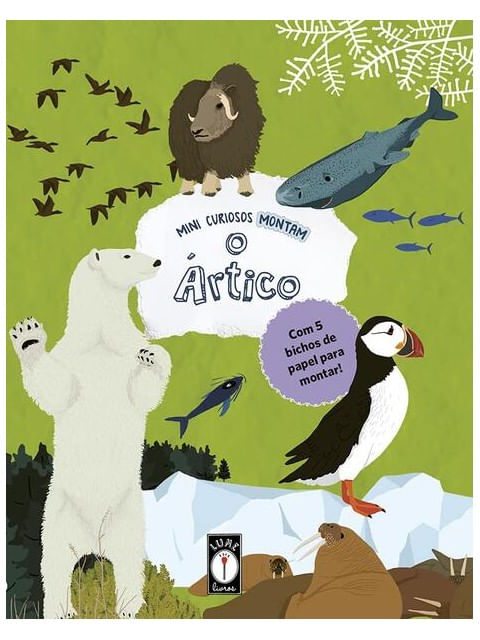 Mini Curiosos Montam o áRtico - com 5 Bichos de Papel para Montar!