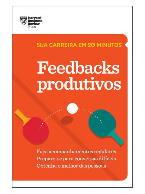 Feedbacks Produtivos (Sua Carreira em 20 Minutos – Hbr)
