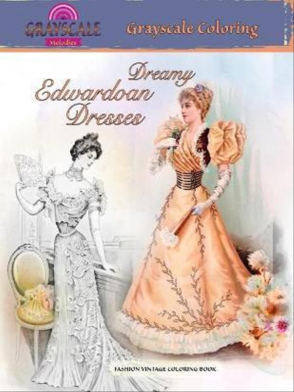 Dreamy Edwardian Dresses Grayscale Coloring. Fashion Vintage Coloring Book