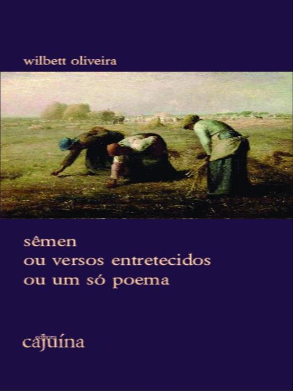 SêMen ou Versos Entretecidos ou um Só Poema