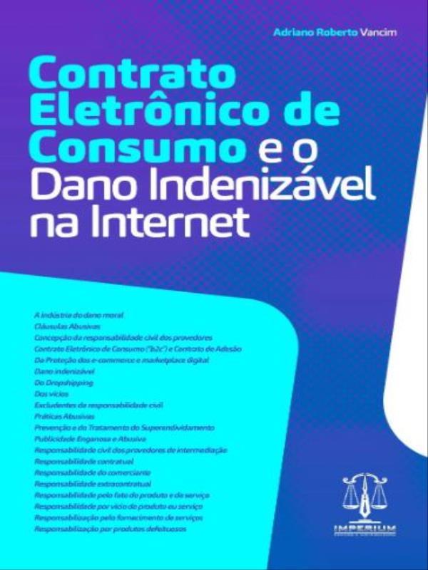 Contrato EletrôNico de Consumo e o Dano IndenizáVel na Internet - 2022