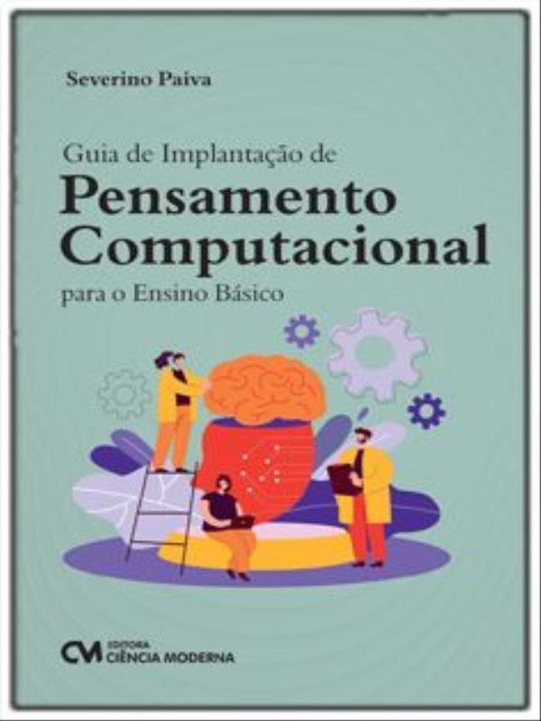 Guia de Implantação de Pensamento Computacional para o Ensino BáSico