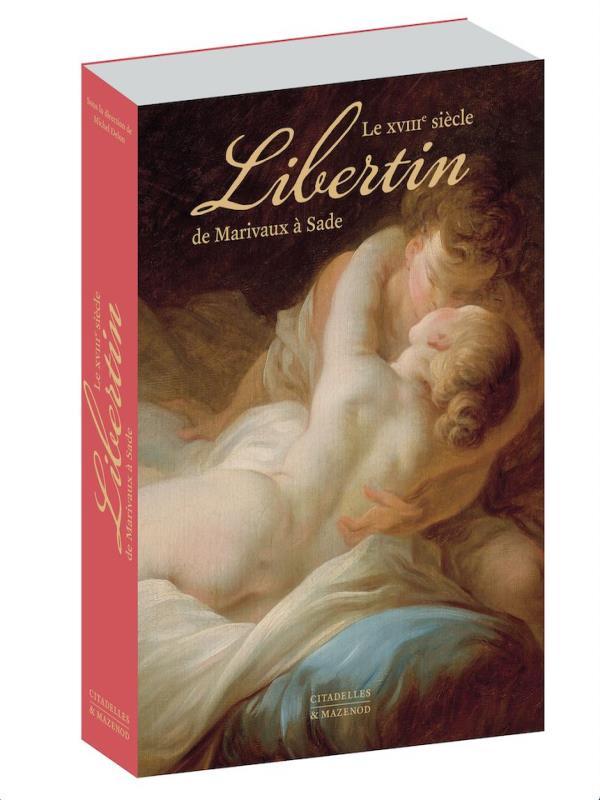 Le Xviiie SièCle Libertin de Marivaux à Sade