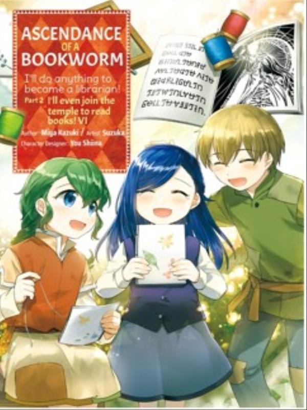 Ascendance Of a Bookworm - Part 2 - Vol. 6