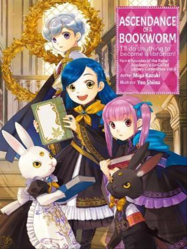 Ascendance Of a Bookworm (Light Novel) - Part 4 - Vol. 6