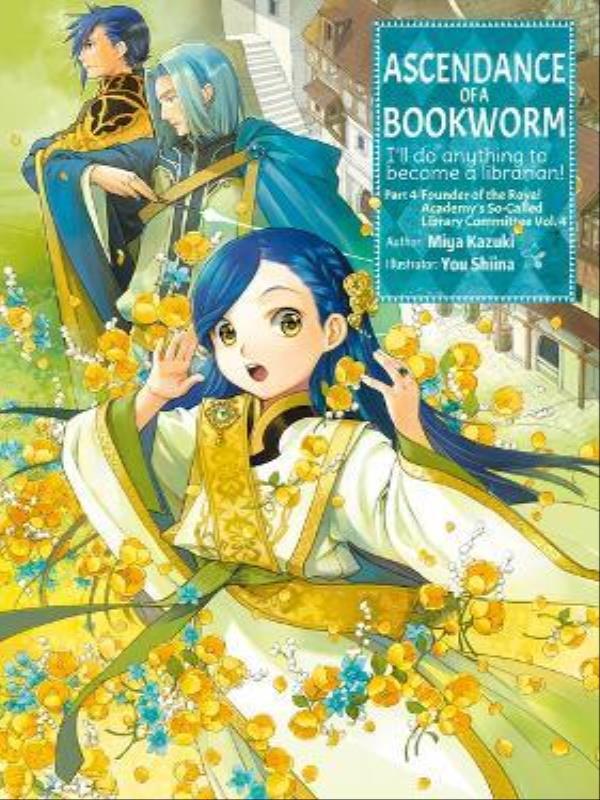 Ascendance Of a Bookworm (Light Novel) - Part 4 - Vol. 4