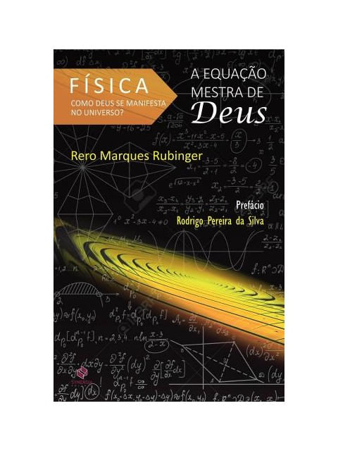 FíSica: Como Deus Se Manifesta no Universo? a Equação Mestra de Deus