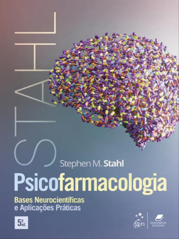 Psicofarmacologia ClíNica - Bases NeurocientíFicas e AplicaçõEs PráTicas