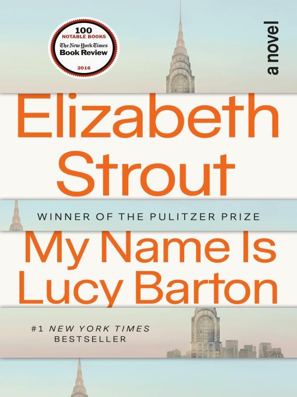 My Name Is Lucy Barton - a Novel