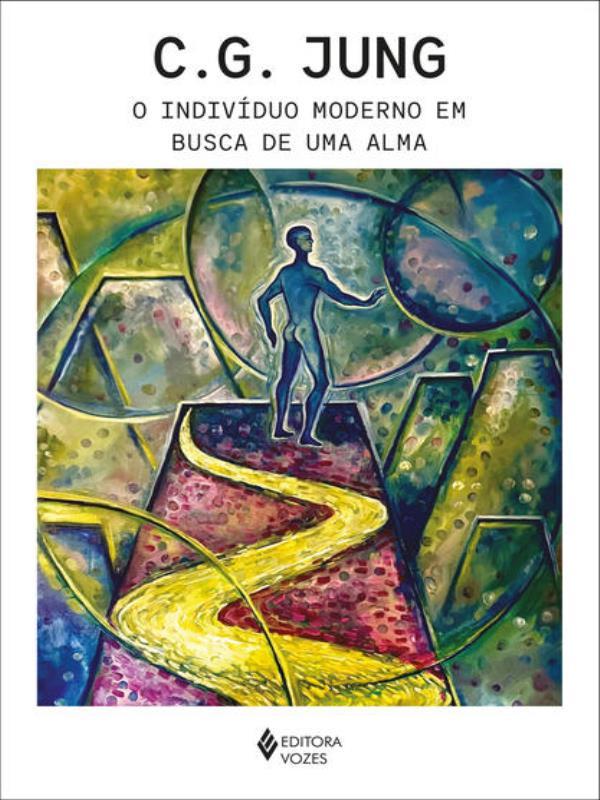 O IndivíDuo Moderno em Busca de uma Alma