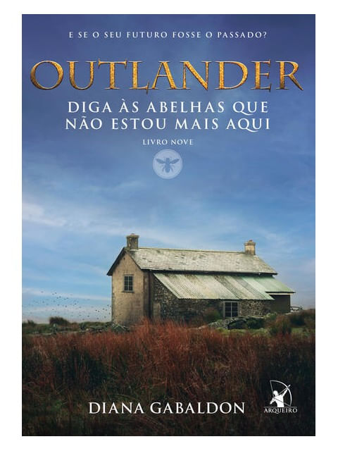 Diga àS Abelhas Que Não Estou Mais Aqui (Outlander – Livro 9) - Vol. 9
