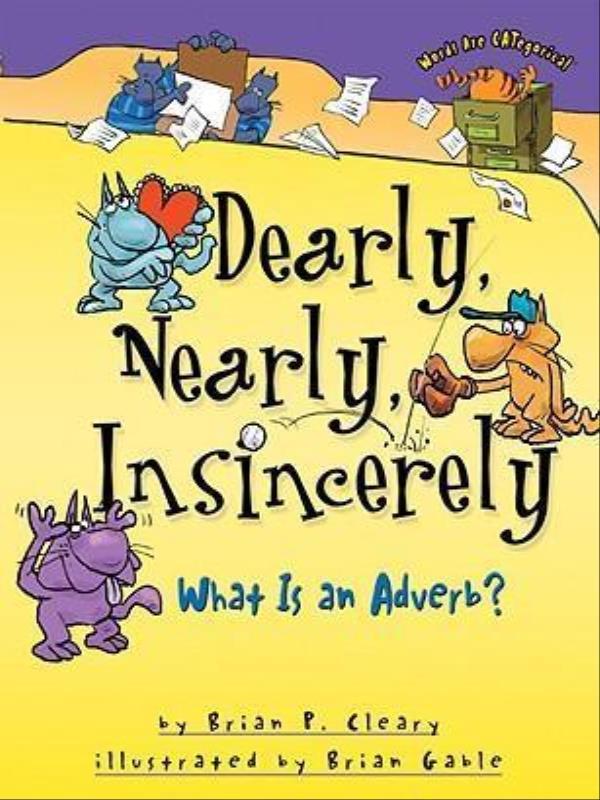 Dearly, Nearly, Insincerely - What Is An Adverb?