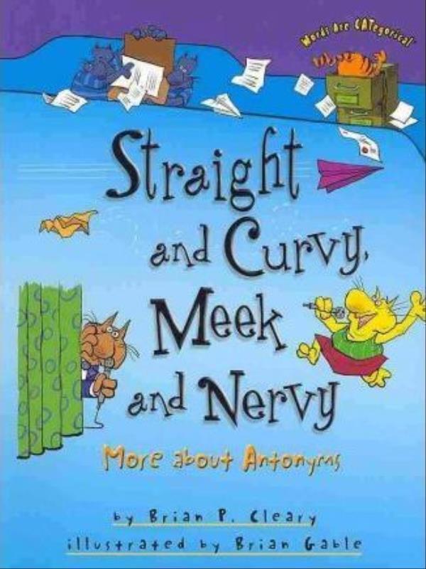 Straight And Curvy, Meek And Nervy - More About Antonyms