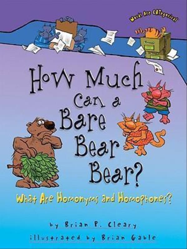 How Much Can a Bare Bear Bear? What Are Homonyms And Homophones?