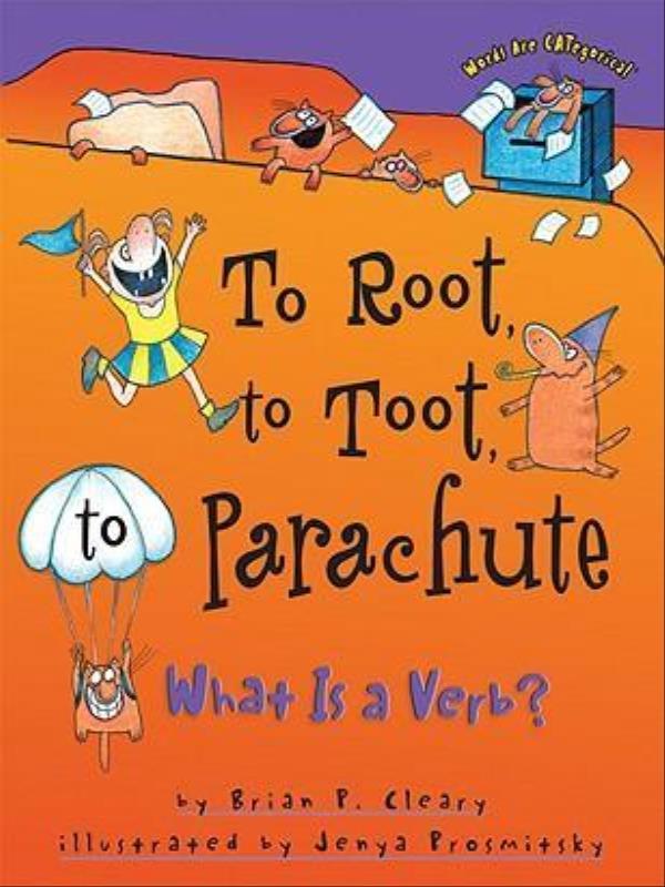 To Root, To Toot, To Parachute - What Is a Verb?