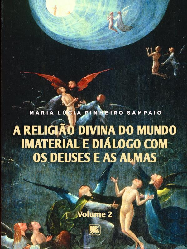A Religião Divina do Mundo Imaterial e DiáLogo com os Deuses e as Almas - Vol. 2
