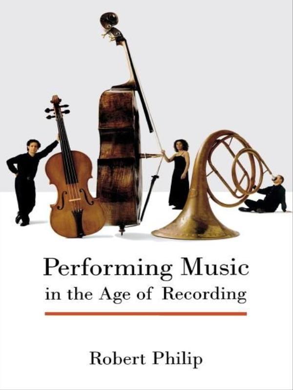 Performing Music In The Age Of Recording