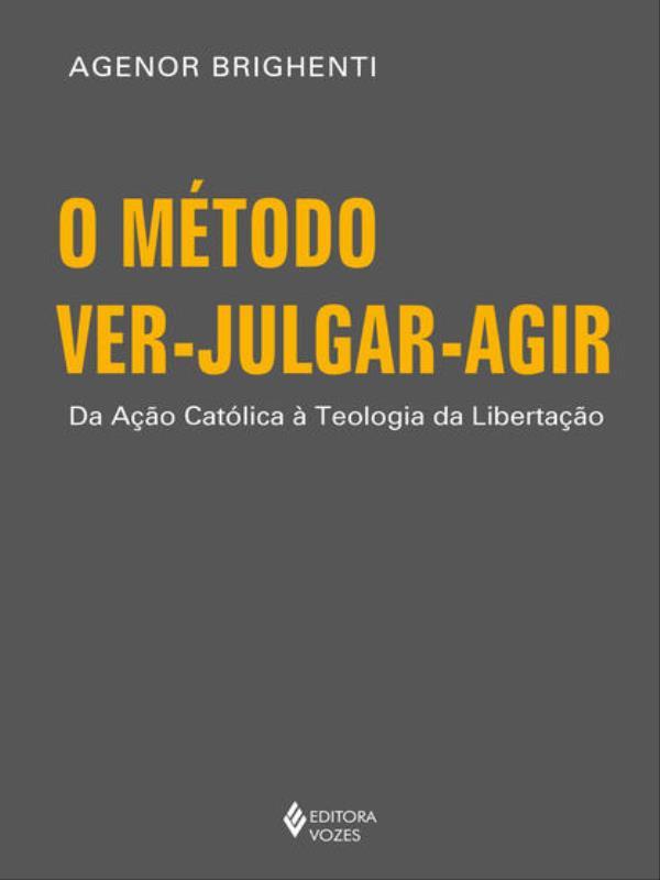 O MéTodo Ver-Julgar-Agir