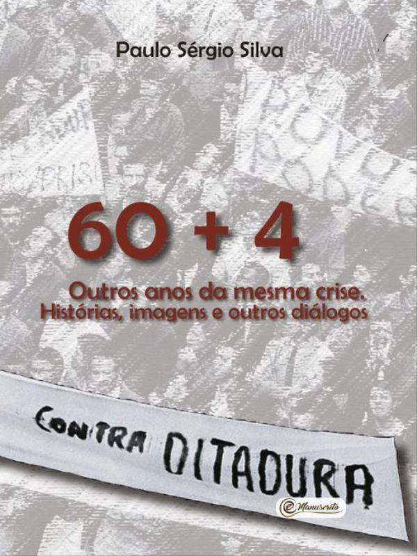 60 + 4 - Outros Anos da Mesma Crise