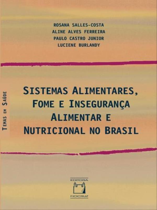 Sistemas Alimentares, Fome e Insegurança Alimentar e Nutricional no Brasil