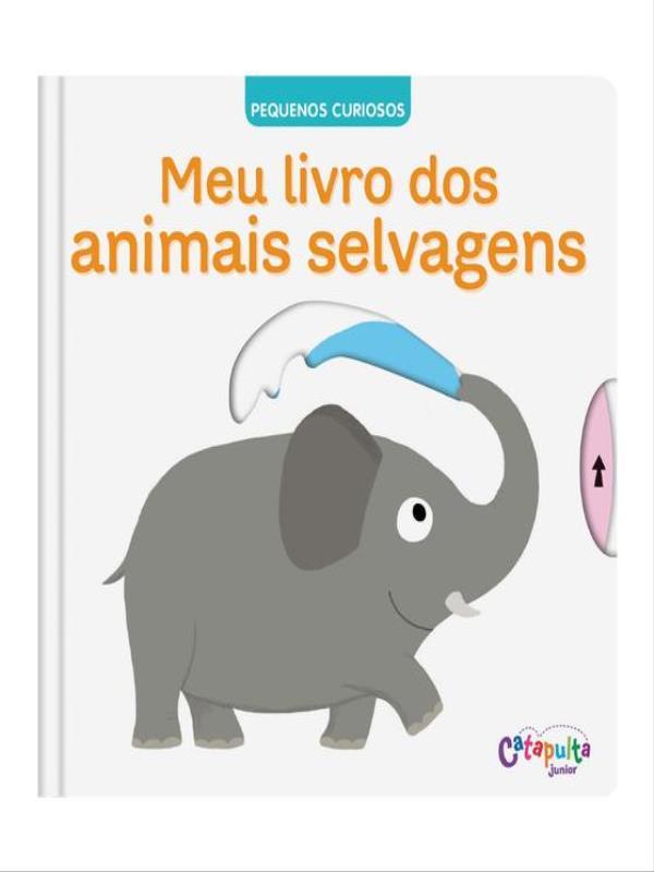 Pequenos Curiosos: Meu Livro dos Animais Selvagens - Vol. 10