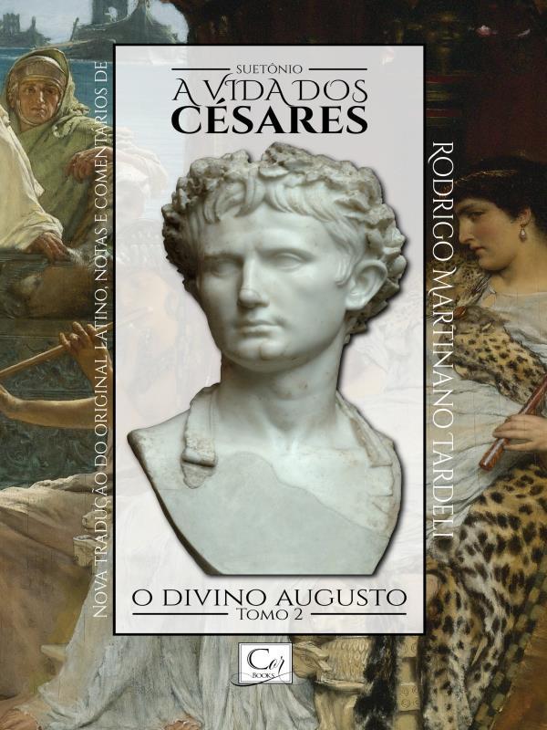A Vida dos CéSares - o Divino Augusto - Tomo Ii
