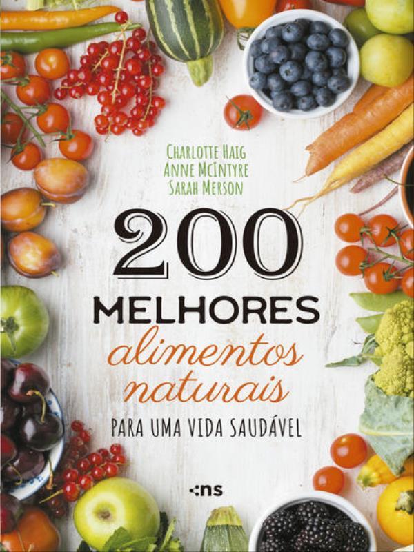 200 Melhores Alimentos Naturais para uma Vida SaudáVel