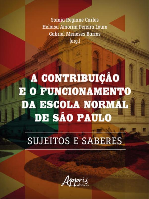 A Contribuição e o Funcionamento da Escola Normal de São Paulo
