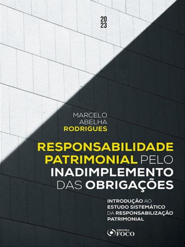 Responsabilidade Patrimonial Pelo Inadimplemento das ObrigaçõEs - 1ª Ed - 2023