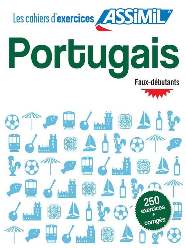 Portugais Faux-DéButants - Cahier D'Exercices