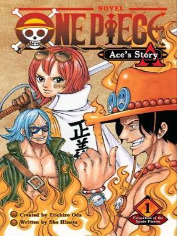One Piece - Ace'S Story - Formation Of The Spade Pirates - Vol. 1