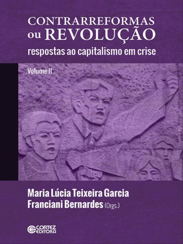 Contrarreformas ou Revolução (Volume Ll):Respostas ao Capitalismo em Crise