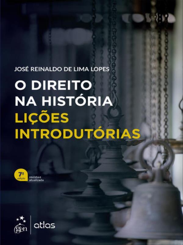 O Direito na HistóRia - LiçõEs IntrodutóRias - 7ª Edição 2023