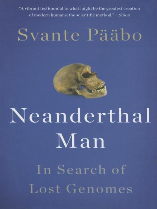 Neanderthal Man - In Search Of Lost Genomes
