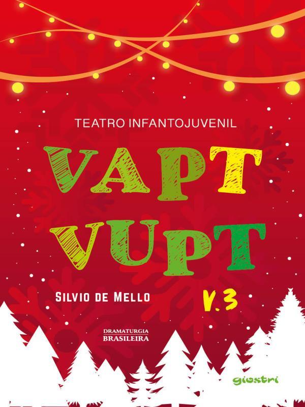 Teatro Infantojuvenil Vapt Vupt - Vol 3 - Vol. 3