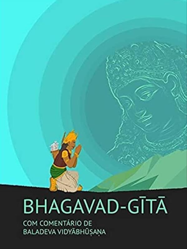 Bhagavad-Gita com ComentáRio de de Baladeva Vidyabhusana - Vol. 1