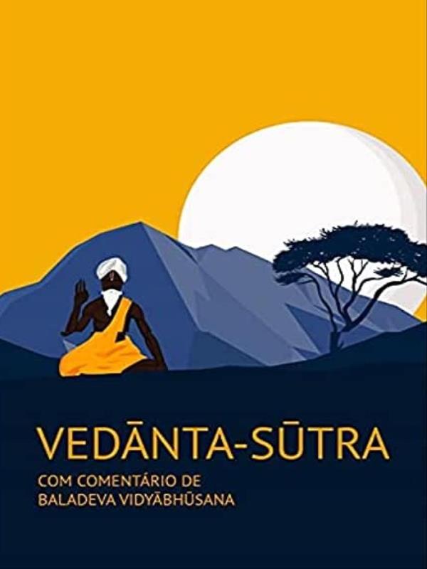 Vedanta Sutra, com ComentáRio de Baladeva Vidyabhusana - Vol. 1