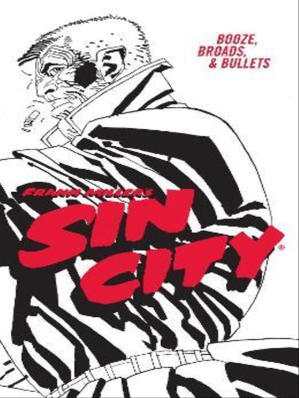 Frank Miller'S Sin City - Booze, Broads, & Bullets - Vol. 6